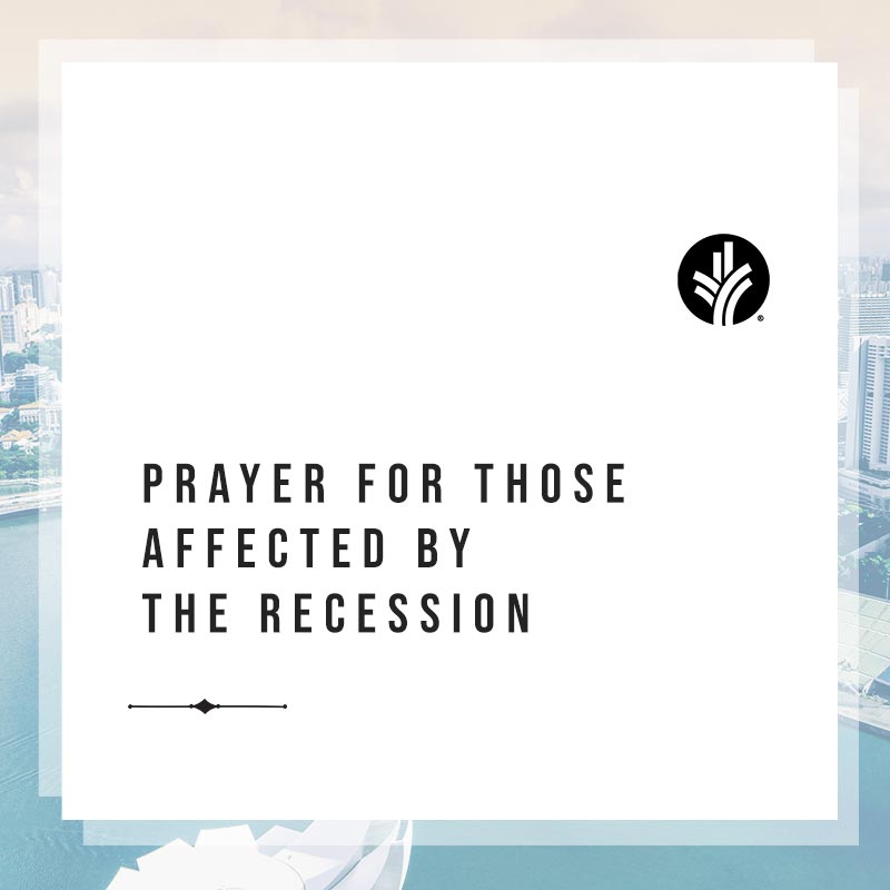 Prayer for those affected by the recession