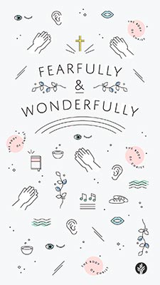 Fearfully and Wonderfully study guide
