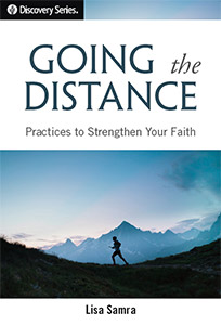 Discovery Series Going the distance Practices to strengthen your faith