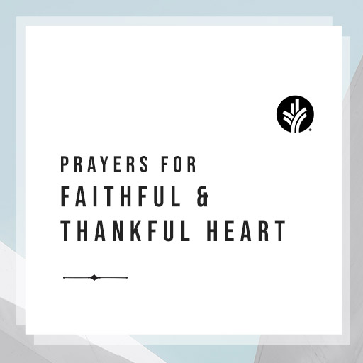 Prayers for faithful and thankful heart